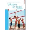 Výchova ke zdraví - Jitka Machová, Dagmar Kubátová