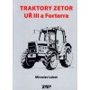 Traktory Zetor UŘ III a Forterra - Miroslav Lukeš