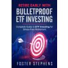 Retire Early with Bulletproof Etf Investing (FOSTER STEPHENS)(Brožovaná)