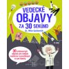 Vedecké objavy za 30 sekúnd - Mike Goldsmith
