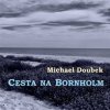 Cesta na Bornholm - Michael Doubek