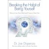 Breaking the Habit of Being Yourself