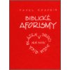 Biblické aforismy aneb říká blázen v srdce svém: není Boha - Kosorin Pavel