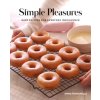 Simple Pleasures: Sweet and Savory Recipes for Everyday Indulgence (Fontanella,Emma)(Pevná)