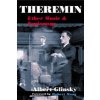 Theremin: Ether Music and Espionage (Glinsky Albert)