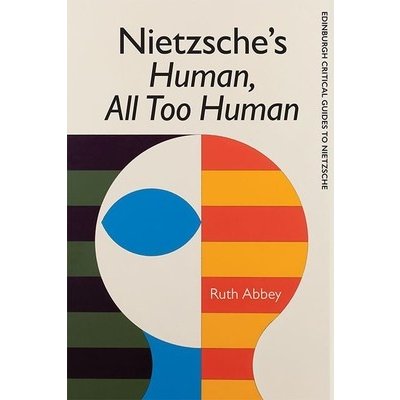 Nietzsche's Human, All Too Human (Abbey Ruth)