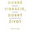Dobré vibrácie, dobrý život