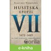 Husitská epopej VII (1472 - 1485) - Vlastimil Vondruška