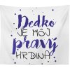 Sablio Deka Dedko je môj pravý hrdina: 150x120 cm