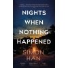 Nights When Nothing Happened - Simon Han