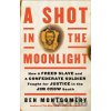 A Shot in the Moonlight - Ben Montgomery