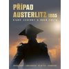 Případ Austerlitz 1805 - Zdeněk Chromý, Libor Urbančík, Milan Plch