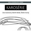 Karosérie - Jana Gulanová, Martin Baláž, Štefan Dunaj
