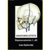 Anatomie dítěte Nipioanatomie 1 díl - Dylevský Ivan