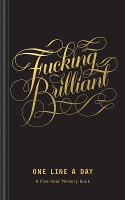 Fucking Brilliant One Line a DayNotebook / blank book