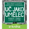 E-kniha Uč jako umělec - Robert Čapek, Radek Petřík (Ilustrátor)
