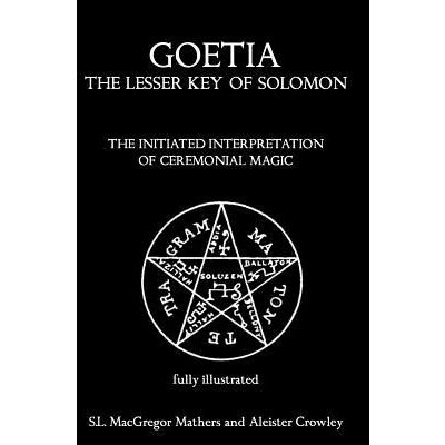 Goetia: The Lesser Key of Solomon: The Initiated Interpretation of Ceremonial Magic Mathers S. L. MacGregorPaperback