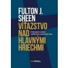 Víťazstvo nad hlavnými hriechmi - Fulton J. Sheen