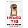 Pomocníčka ťa vidí - Freida McFadden; Martina Šturcelová