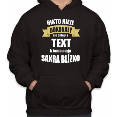 Fajntričko OWN Narodeninová mikina - Nikto nieje dokonalý (+vlastný text) látky čierna Pánsky/UNISEX, Veľkosť