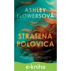 E-kniha Stratená polovica - Ashley Flowers, Alex Kiester