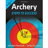 Archery – Steps to Success (Kathleen M. Haywood,Catherine Lewis)(Brožovaná)