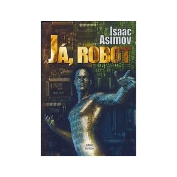 Já, robot - Isaac Asimov