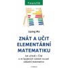 Znát a učit elementární matematiku - Jak učitelé v Číně a ve Spojených státech rozumí základní matematice