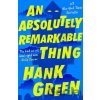 An Absolutely Remarkable Thing - Hank Green