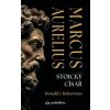 Marcus Aurelius - Stoický císař - Donald Robertson
