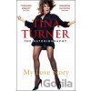 Tina Turner: My Love Story - Tina Turner