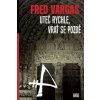 Uteč rychle a vrať se pozdě - Fred Vargas
