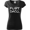 Dámske tričko FURT DAČO (Humorné hlášky a citáty)