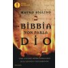 La Bibbia non parla di Dio. Uno studio rivoluzionario sull'Antico testamento