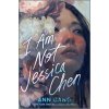 I Am Not Jessica Chen - Ann Liang