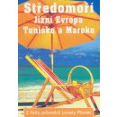 Středomoří, Jižní Evropa, Tunisko a Maroko - Kolektiv autorů