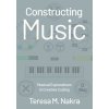 Constructing Music Musical Explorations in Creative Coding (Paperback)