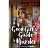A Good Girl's Guide to Murder - Holly Jackson
