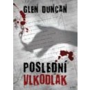 Poslední vlkodlak - Glen Duncan