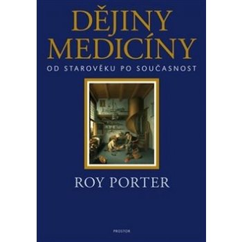 Dějiny medicíny - Roy Porter