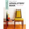 Little Upholstery Book: A Beginner's Guide to Artisan Upholstery (Shelly Miller Leer)(Brožovaná)