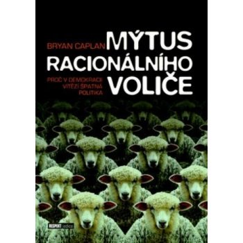 Mýtus racionálního voliče - Bryan Caplan