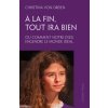 À la fin, tout ira bien (Christina von Dreien,Régis Gaspaillard)(Brožovaná)