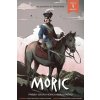 Móric 1 - In Adversis et prosperis [Dudlák, Drgoňa, Szalonta, Schwarz]