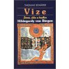 Vize - Život, dílo a hudba Hildegardy von Bingen - Thomas Schäfer