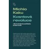 Kvantová revoluce - Kaku Michio
