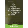 E-kniha Vliv kvality na výkonnost a konkurenceschopnost podniku - Petr Suchánek, Maria Králová, Peter Marinič, Jana Pokorná, Martina Rešlová, Jiří Richter, Milan Sedláček