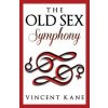 The Old Sex Symphony (Vincent Kane)(Brožovaná)