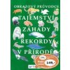 Tajemství, záhady, rekordy v přírodě - autor neuvedený