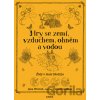 Hry se zemí, vzduchem, ohněm a vodou - Jane Woroll, Peter Houghton